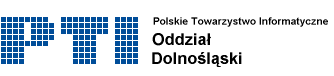 PTI - Polskie Towarzystwo Informatyczne: Oddział Dolnośląski
